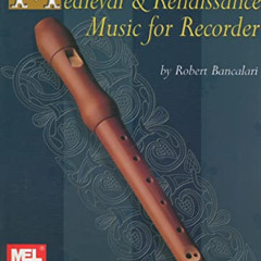 Access EBOOK ✏️ Mel Bay Medieval and Renaissance Music for Recorder: Bancalari by  Ro