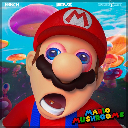 Stream FRNCH X JANGO KETT MARIO MUSHROOMS (FREE DOWNLOAD) by WAVZ