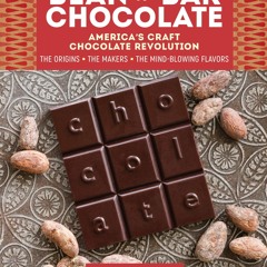 PDF✔read❤online Bean-to-Bar Chocolate: America?s Craft Chocolate Revolution: The