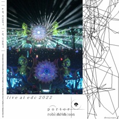 Porter Robinson - Live at EDC 2022 (DJ Set + Virtual Self)