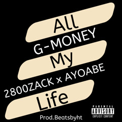 All My Life Ft. 2800ZACK x AYOABE (Prod. Beatsbyht)