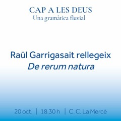 Raül Garrigasait rellegeix "De rerum natura" de Lucreci (2021)