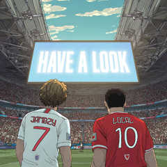 Local & Jamezy - Have A Look