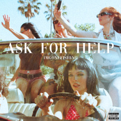 Ask For Help (Prod Ethan Uno)