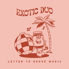 HSM PREMIERE | Exotic Duo - Letter To House Music (Mathew Ferness Remix) [Mole Music]