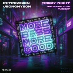 RetroVision x Jeonghyeon - Friday Night x We Found Love (Mashup)