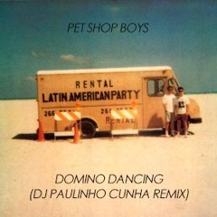 Pet Shop Boys - Domino Dancing (Dj Paulinho Cunha Remix)