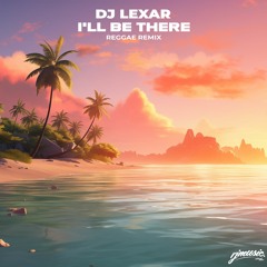 Jess Glynne - I'll Be There [DJ Lexar Reggae ReMix]