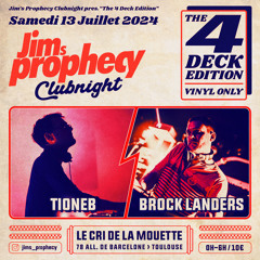 Tioneb VS Brock Landers 4 Decks @ JIM'S Prophecy Clubnight - 13.07.24 - Cri De La Mouette, Toulouse