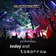 Audiomaker_yesterday, today and tomorrow