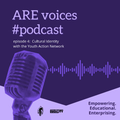 Episode 4: Cultural Identity with the Youth Action Network