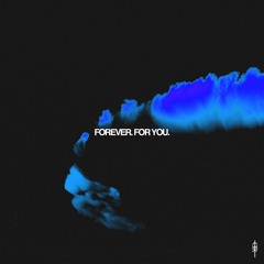 FOREVER. FOR YOU.