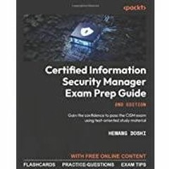 ((Read PDF) Certified Information Security Manager Exam Prep Guide: Gain the confidence to pass the