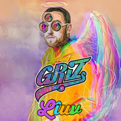 Griz X Mac Miller (Liuv mashup) knucklepuck x thumbalina