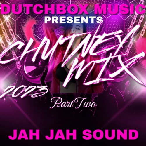 CHUTNEY 2023 MIX PART 2