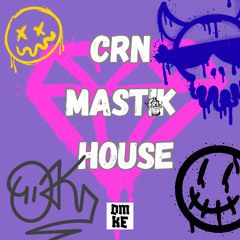 CRN - MASTIK HOUSE AFRO (DMKE REMIX)