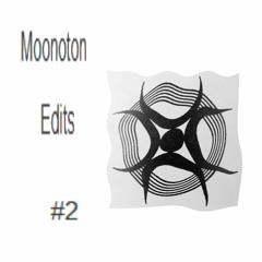 Moonoton - Edit #3