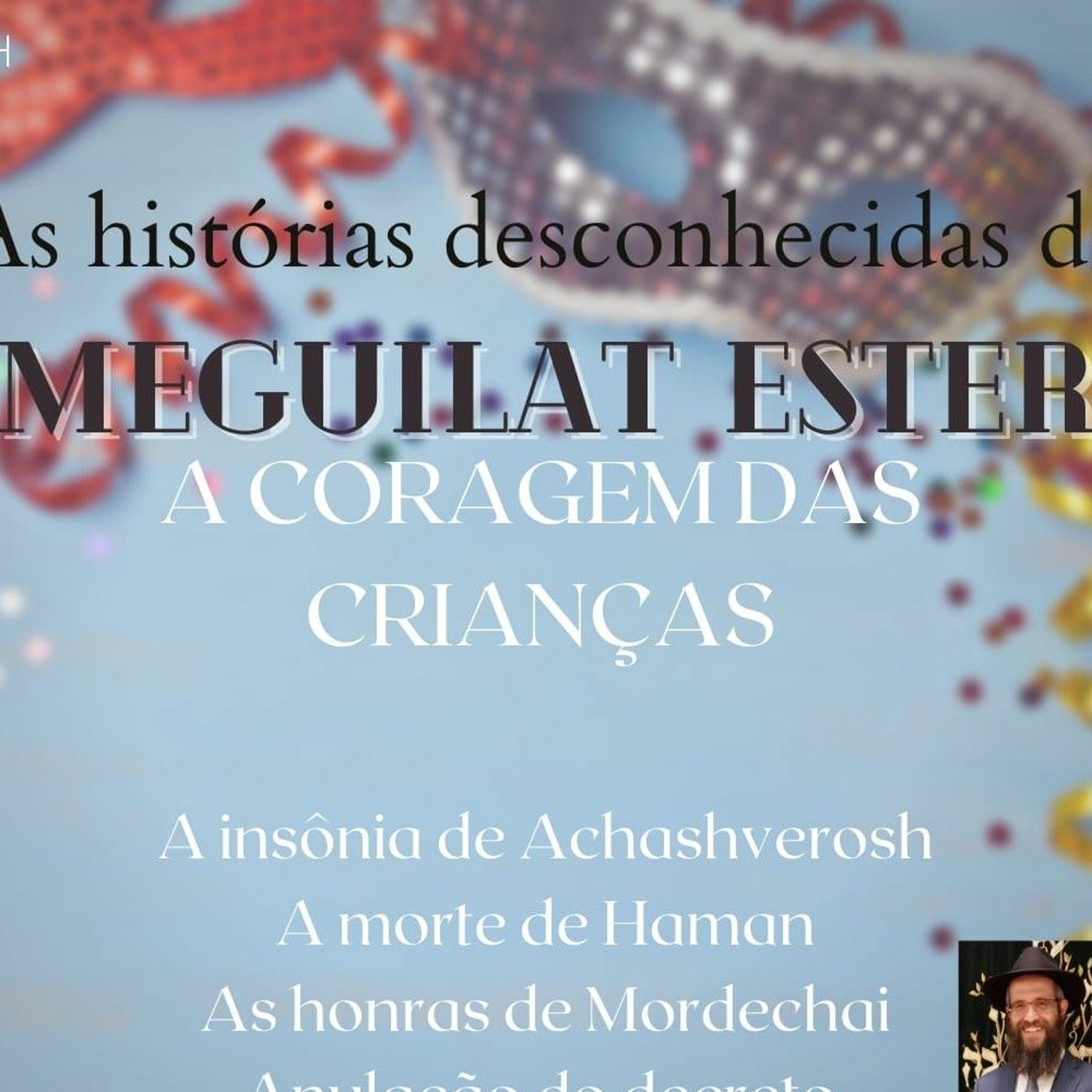 A CORAGEM DAS CRIANÇAS CONTRA HAMAN - Histórias desconhecidas da MEGUILA aula 2 episode artwork