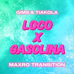Gims & Tiakola - Loco x Gasolina (Maxro transition) PITCHED DEMO
