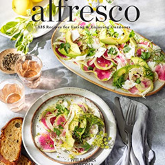 Get EBOOK 📚 Alfresco: 125 Recipes for Eating & Enjoying Outdoors (Entertaining cookb