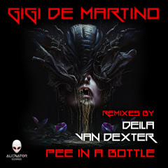 Gigi de Martino - Pee in a bottle (Van Dexter Remix)