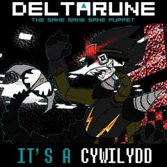 IT'S A CYWILYDD - [Deltarune: The Same Same Same Puppet]