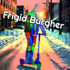 Frigid Burgher