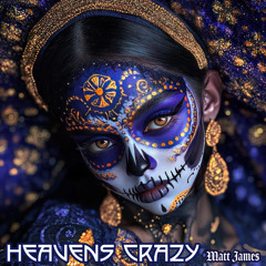 Heavens Crazy