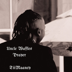 Uncle Waffles Prayer