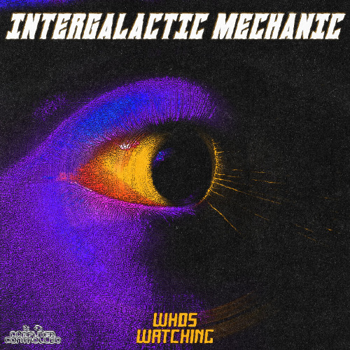 Intergalactic Mechanic - Who's Watching