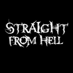STRAIGHT FROM HELL