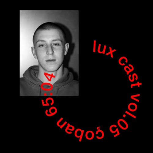 LUX-CAST Vol. 05 ÇOBAN