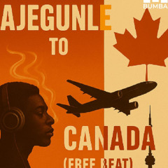 BumbaTheCreator-Ajegunle to Canada(Free Beat)