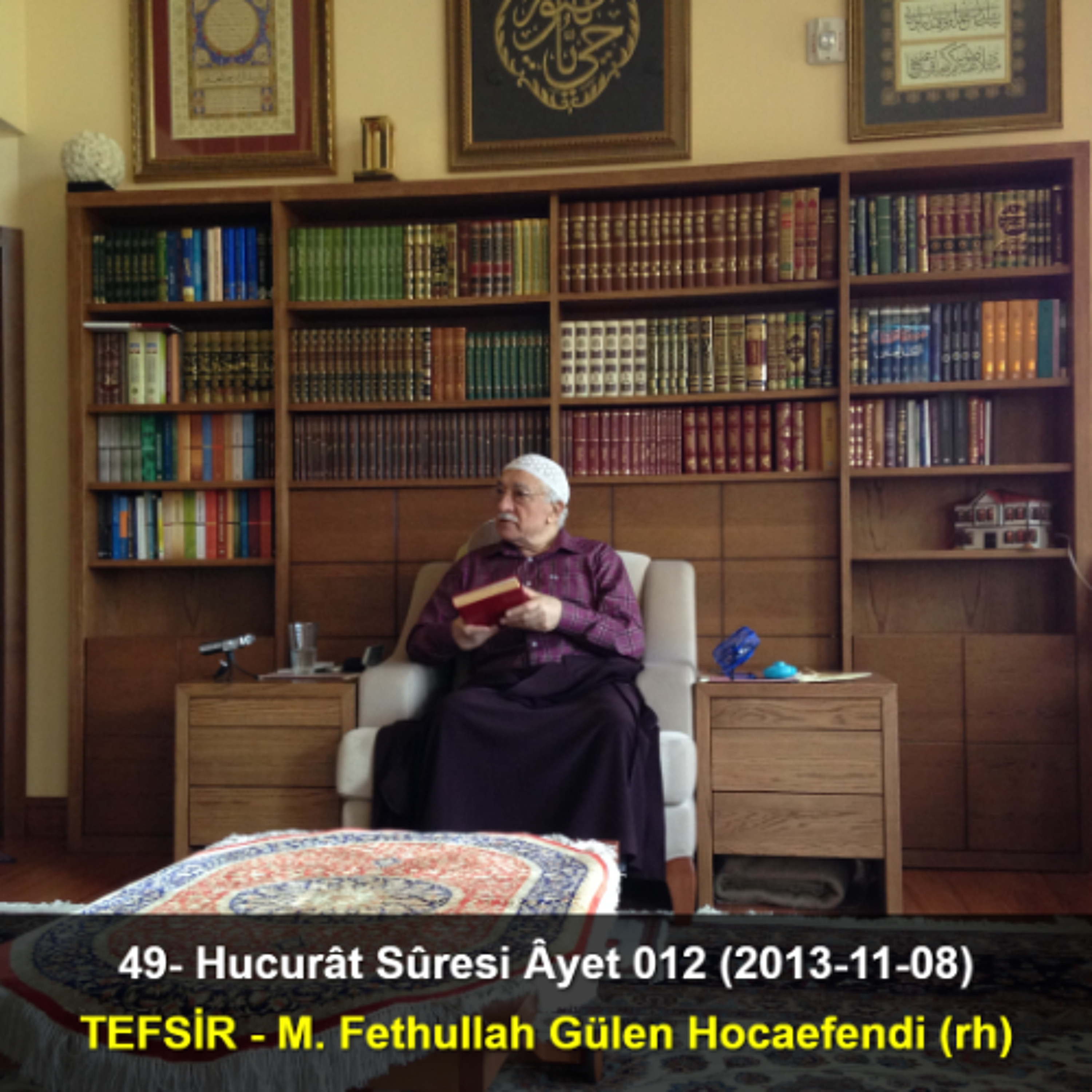 049.Hucurât Sûresi Âyet 012 (2013-11-08) M. Fethullah Gülen Hocaefendi-TEFSİR