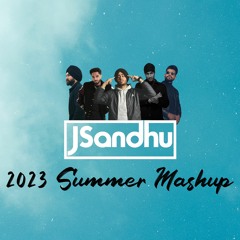 2023 Summer Mashup - JSandhu (feat. Prabh Singh, Sukha, Tegi Pannu and more)