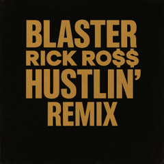 [Free Download] Hustlin' (Blaster Remix) - Rick Ross