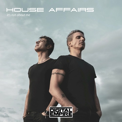 House Affairs - It's Not About Me [Out Now]