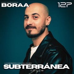 Subterránea Podcast - Boraa | EP #127