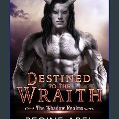 [PDF] eBOOK Read ✨ Destined to the Wraith (The Shadow Realms) [PDF]