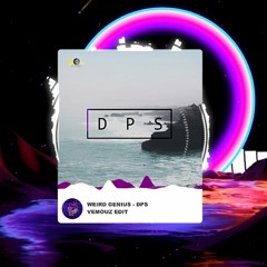 Werid Genius - DPS (Vemouz Edit)