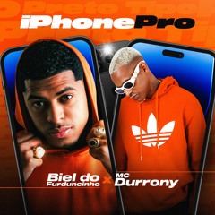 MC DURRONY, BIEL DO FURDUNCINHO - PRETO TIPO IPHONE PRO