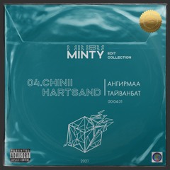 Minty - Chinii Hartsand ft. Angirmaa , Taivanbat ( flip )