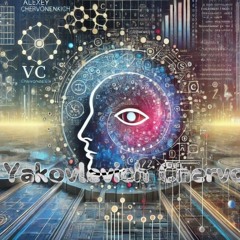 Alexey Yakovlevich Chervonenkis & Artificial Intelligence