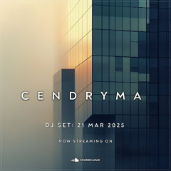 Cendryma - DJ Set: 21 Mar 2025