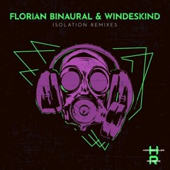 Windeskind & Florian Binaural - Isolation ( Christian Schachinger Remix )