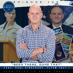 Episode 105 | "Been There, Done That" (Feat. Paul Kingsbury, FLTCM, Ret.)