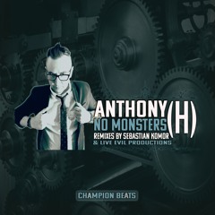 Anthony (H) - No Monsters #1 Beatport Release OUT NOW
