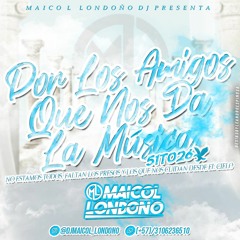 - *MAICOL LONDOÑO* 🦅 - ¡POR LOS AMIGOS QUE NOS DA LA MÚSICA!