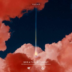 Nurko Feat. Luma - Breathe Without (ETERNALDUALS & Echoes Heart Remix)