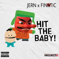 @therealjern x FINATIC - Hit the Baby